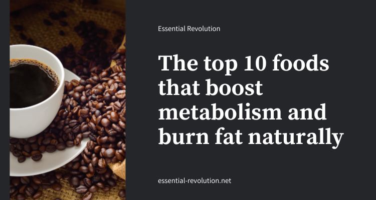 Foods that boost metabolism and burn fat