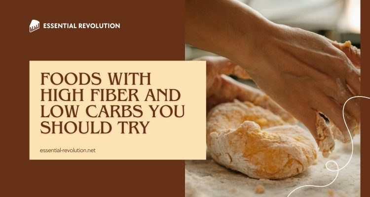 Foods with High Fiber and Low Carbs